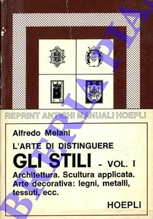 Imagen del vendedor de L'arte di distinguere gli stili. Architettura. Scultura applicata. Arte decorativa: legni, metalli, tessuti, ecc. Vol. I. a la venta por Libreria Piani