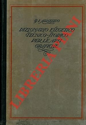 Dizionario esegetico tecnico e storico per le arti grafiche con speciale riguardo alla tipografia.
