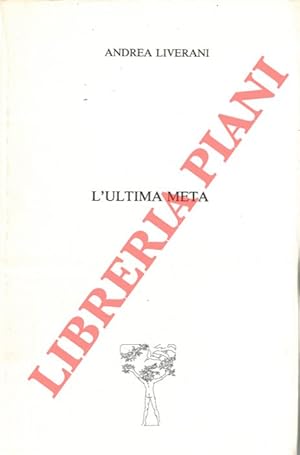 Bild des Verkufers fr L'ultima meta. zum Verkauf von Libreria Piani