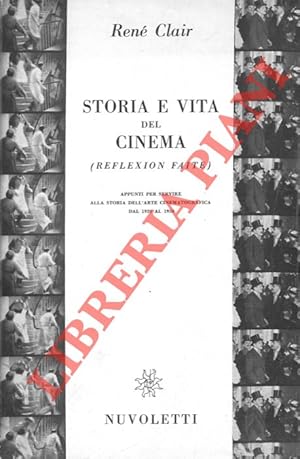 Storia e vita del cinema (Reflecxion faite). Appunti per servire alla storia dell'arte cinematogr...