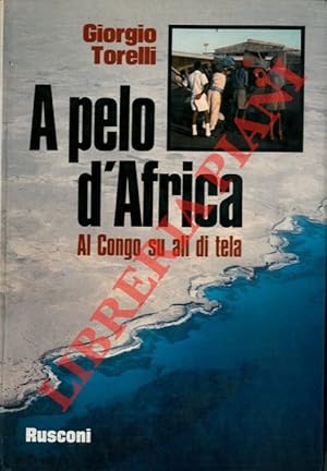 A pelo d'Africa. Al Congo su ali di tela.