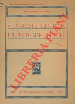 Imagen del vendedor de Un grande allucinato dell'udito: Martin Lutero. a la venta por Libreria Piani