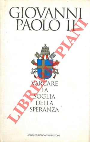 Bild des Verkufers fr Varcare la soglia della speranza. zum Verkauf von Libreria Piani