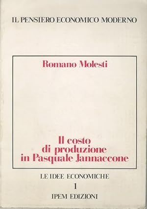 Image du vendeur pour Il costo di produzione in Pasquale Jannaccone.: Le idee economiche; 1. mis en vente par Studio Bibliografico Adige