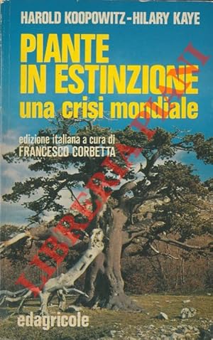 Immagine del venditore per Piante in estinzione. Una crisi mondiale. venduto da Libreria Piani