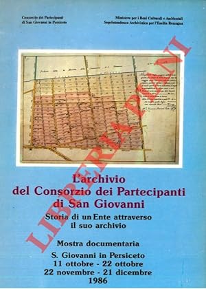 L'archivio del Consorzio dei Partecipanti di San Giovanni in Persiceto. Storia di un ente attrave...