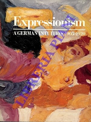 Expressionism. A German Intuition 1905-1920.