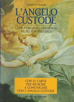 Imagen del vendedor de L'angelo custode: come parlargli, chiedergli aiuto, ringraziarlo.: Segue: Carte da ritagliare. a la venta por Studio Bibliografico Adige