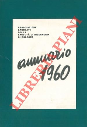 Associazione laureati della Facoltà di ingegneria di Bologna. Annuario 1960.