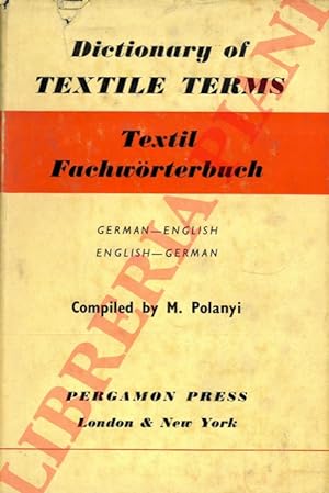 Dictionary of Textile Terms. Textil-Fachworterbuch. German-Englis/English/German.