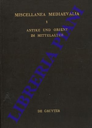 Anike und Orient im Mittelalter. Vortrage der Kolner Medieaevistentagungen 1956-1959.