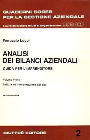 Seller image for Analisi dei bilanci aziendali: I. Lettura ed interpretazione dei dati; II. Aspetti tecnici: elaborazione dei dati ed esempi di applicazione. for sale by Studio Bibliografico Adige