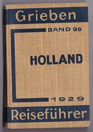 Grieben Reiseführer Band 98. Holland mit Angaben für Atomobilisten. 17. Auflage. Mit 10 Karten (a...