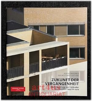 Seller image for Gestaltungspreis der Wstenrot-Stiftung : Zukunft der Vergangenheit : Die Erneuerung von Gebuden der Baujahre 1945 bis 1979. for sale by art4us - Antiquariat