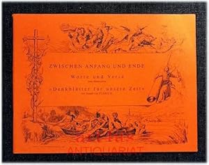 Seller image for Zwischen Anfang und Ende : Worte von Josef F. Lieball, Verse von Roman W. Miller zum Bilderzyklus "Denkbltter fr unsere Zeit" von Joseph von Fhrich. for sale by art4us - Antiquariat