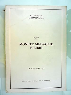 GALLERIE GERI ASTA DI MONETE, MEDAGLIE E LIBRI 29 Novembre 1985 Milano
