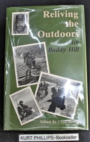 Imagen del vendedor de Reliving the Outdoors with Buddy Hill (Signed Copy) a la venta por Kurtis A Phillips Bookseller