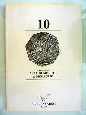 Catalogo 10 10 Febbraio '89 ASTA DI MONETE & MEDAGLIE CLELIO VARESI Pavia