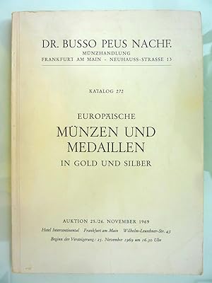 DR. BUSSO PEUS NACHE Kataog 272 EUROPAISCHE MUNZEN UND MADAILLEN IN GOLD UND SILBER Auktion 25 - ...
