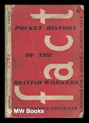 Seller image for A pocket history of the British workers to 1919 / by Raymond Postgate ; Fact ; no.5 for sale by MW Books