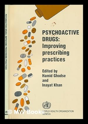 Seller image for Psychoactive drugs : improving prescribing practices / edited by Hamid Ghodse and Inayat Khan for sale by MW Books