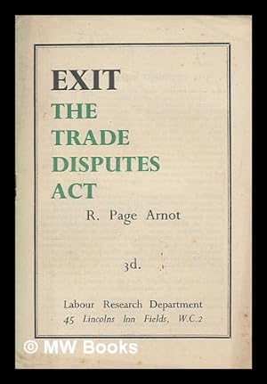 Seller image for Exit the Trade Disputes Act / R. Page Arnot for sale by MW Books