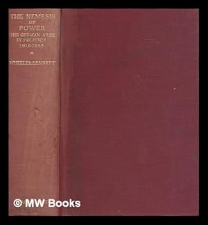 Image du vendeur pour The Nemesis of Power. The German Army in politics. 1918-1945. [With plates, including portraits, and a bibliography.] mis en vente par MW Books