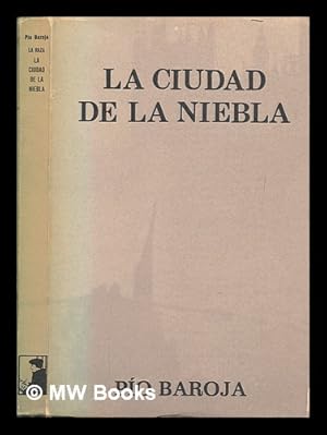 Seller image for La ciudad de la niebla / Po Baroja for sale by MW Books