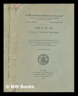 Imagen del vendedor de The I.W.W. : a study of American Syndicalism / by Paul Frederick Brissenden a la venta por MW Books