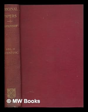 Imagen del vendedor de Original papers / by John Hopkinson. Vol. 2, Scientific papers / edited by B. Hopkinson a la venta por MW Books