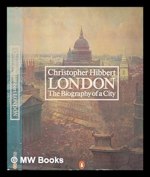 Immagine del venditore per London, the biography of a city / Christopher Hibbert venduto da MW Books
