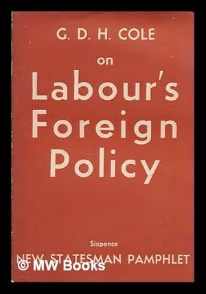 Imagen del vendedor de G.D.H. Cole on labour's foreign policy a la venta por MW Books