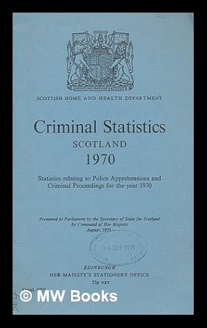 Seller image for Criminal statistics, Scotland, 1970 : statistics relating to crime and criminal proceedings . / Scottish Home and Health Department for sale by MW Books