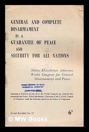 Seller image for General and complete disarmament is a guarantee of peace and security for all nations / Nikita Khrushchov addresses World Congress for General Disarmament and Peace for sale by MW Books