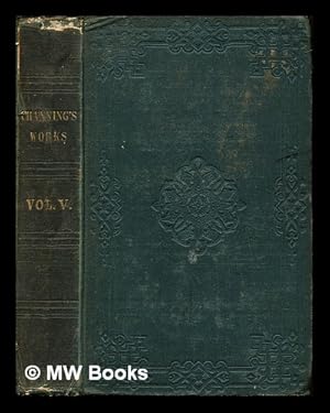 Seller image for The Works of William E. Channing , D.D.: vol. V for sale by MW Books