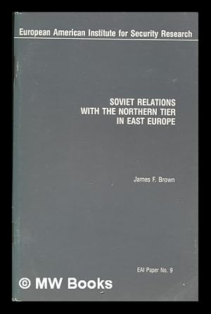 Image du vendeur pour Soviet relations with the northern tier in East Europe mis en vente par MW Books