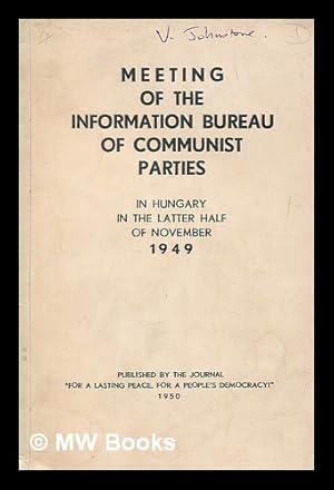 Seller image for Meeting of the Information Bureau of Communist Parties in Hungary in the latter half of November, 1949 for sale by MW Books