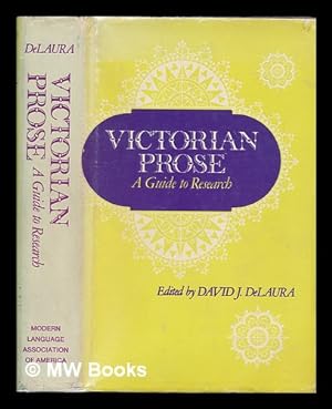Immagine del venditore per Victorian prose : a guide to research / Edited by David J. DeLaura venduto da MW Books