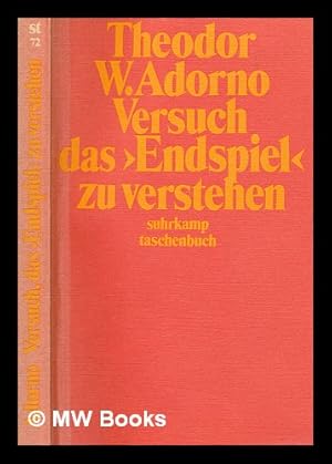 Imagen del vendedor de Versuch, das Endspiel zu verstehen / T. W. Adorno a la venta por MW Books