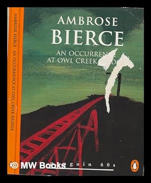 Image du vendeur pour An occurrence at Owl Creek bridge and other stories / Ambrose Bierce mis en vente par MW Books