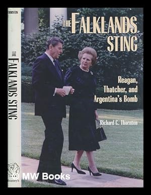 Seller image for The Falklands sting : Reagan, Thatcher, and Argentina's bomb / Richard C. Thornton for sale by MW Books