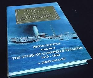 Immagine del venditore per Special Excursions : White Funnels, volume 2, The Story of Campbells Steamers 1919-1939 venduto da Denton Island Books