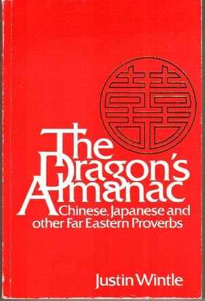 Dragon's Almanac: Chinese, Japanese and Other Far Eastern Proverbs