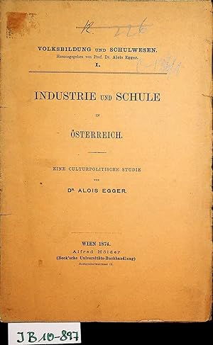 Seller image for Industrie und Schule in sterreich. Eine culturpolitische Studie. (=Volksbildung und Schulwesen ; 1) for sale by ANTIQUARIAT.WIEN Fine Books & Prints