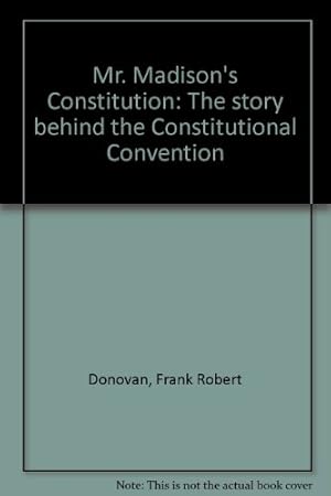 Seller image for Mr. Madison's Constitution: The story behind the Constitutional Convention for sale by WeBuyBooks