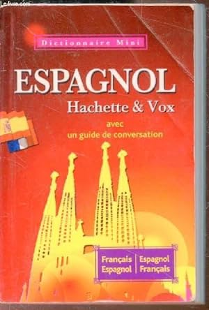 Image du vendeur pour Espagnol - Mini dictionnaire - Hachette et Vox avec un guide de conversation mis en vente par Le-Livre