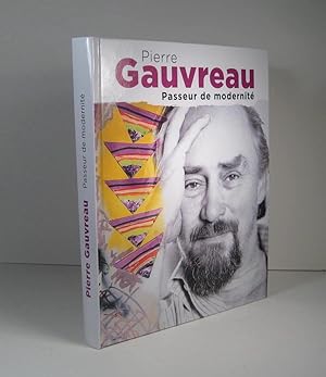 Image du vendeur pour Pierre Gauvreau, passeur de modernit mis en vente par Librairie Bonheur d'occasion (LILA / ILAB)