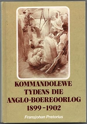 Seller image for Kommandolewe tydens die Anglo-Boereoorlog 1899-1902 for sale by Christison Rare Books, IOBA SABDA