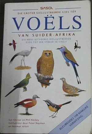 Bild des Verkufers fr Sasol- Die Groter Geillustreerde Gids tot Voels van Suider-Afrika zum Verkauf von Chapter 1