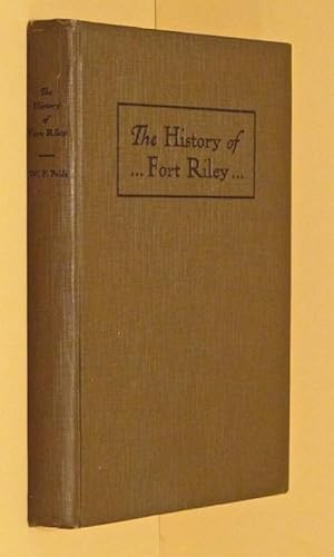 Bild des Verkufers fr The History of Fort Riley zum Verkauf von Eyebrowse Books, MWABA